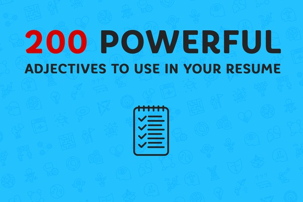 These Are the 200 Most Powerful Adjectives to Use on a Resume